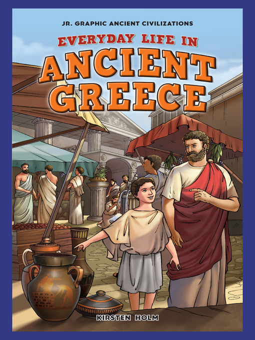 Title details for Everyday Life in Ancient Greece by Kirsten Holm - Available